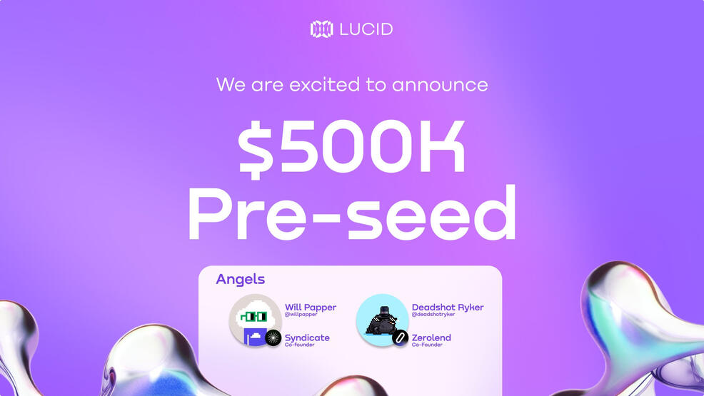$500k Pre-Seed Announcement (Lucid)